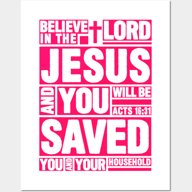 Acts 16:31 Believe in the Lord Jesus Wall Art by Plushism